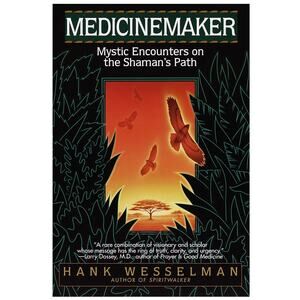 BOOK USED Medicinemaker: Mystic Encounters on the Shaman's Path Wesselman